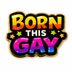 Exklusiver „Born This Gay“ Pin – Bunter Pride Schriftzug – Gold-Edition – ProudYou