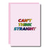 Grußkarte „Can't Think Straight“ – Pride Karte – ProudYou