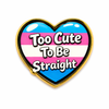Exklusiver Trans-Pride Herz Pin „Too cute to be straight“ – Gold-Edition – ProudYou